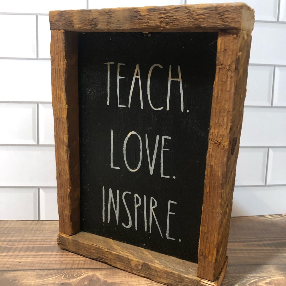 Teach love inspire handmade shelf sign